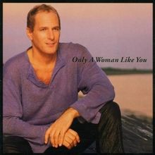 Only woman like you - like,