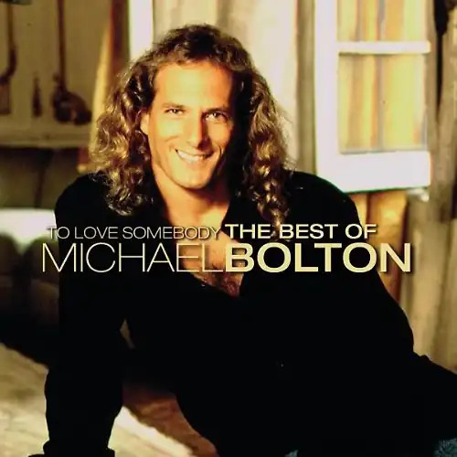Michael bolton to - -, love