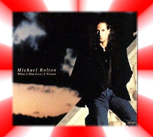 Michael bolton when a man - /,