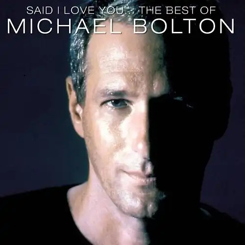 Michael bolton said i - i, love